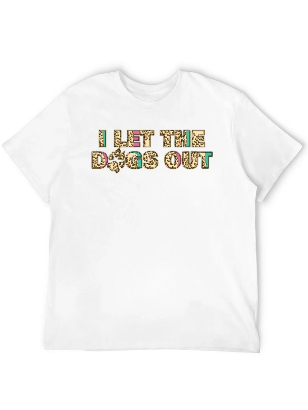 I Let The Dogs Out Novelty Graphic Tee product image 11